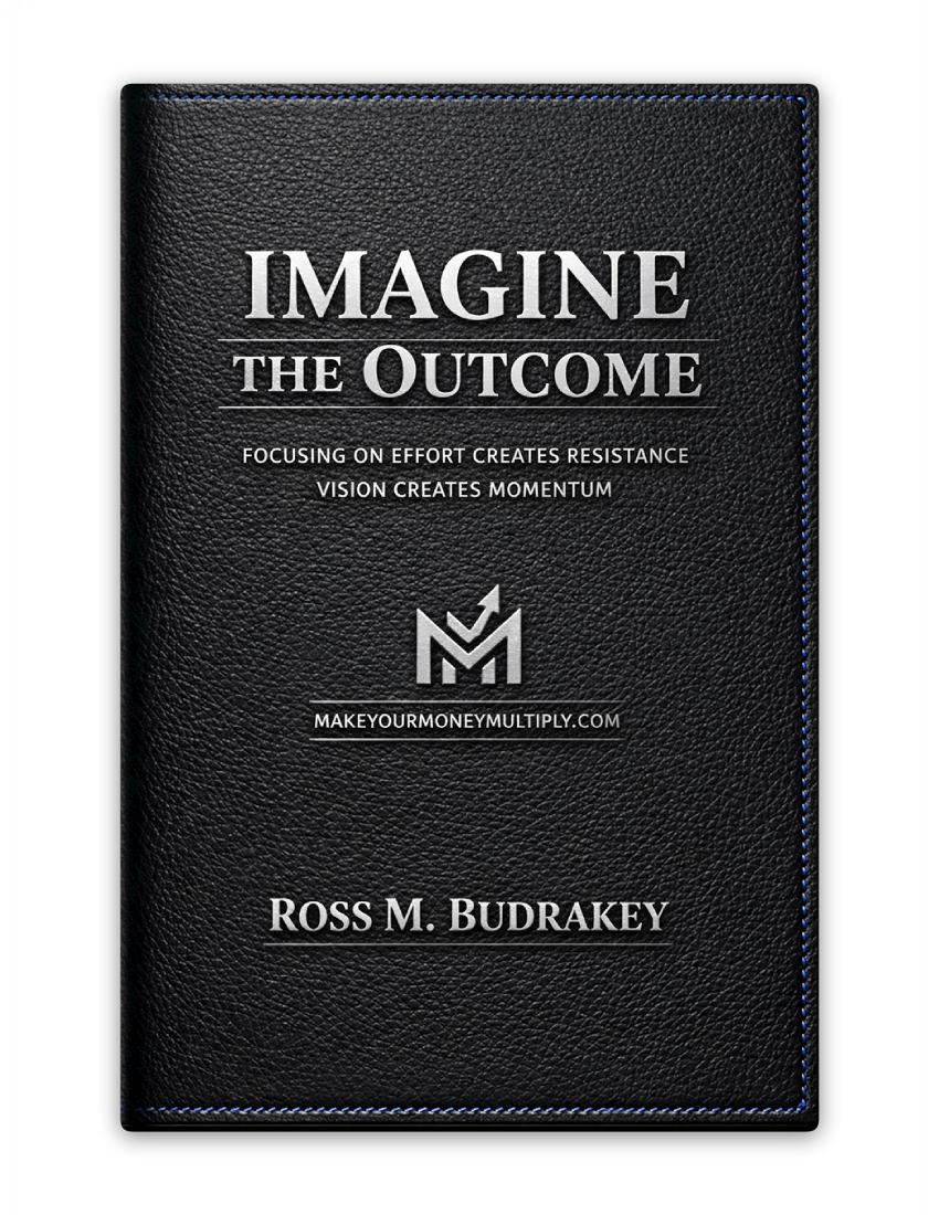 Imagine the Outcome. Ignore the Effort. cover